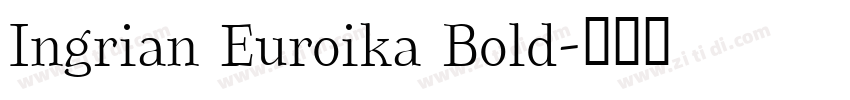 Ingrian Euroika Bold字体转换 Ingrian Euroika Bold字体转换